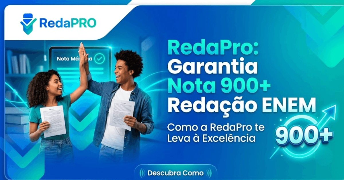 Garantia Nota 900+ Redação ENEM: Como a RedaPro te Leva à Excelência